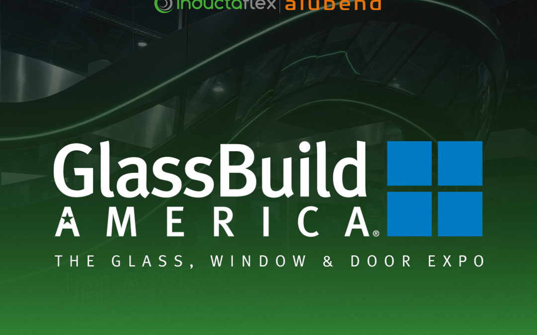 Inductaflex to Exhibit on the Alubend Booth at GlassBuild America in Las Vegas